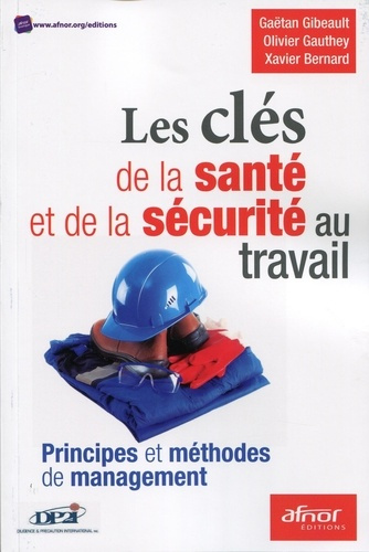 Emprunter LES CLES DE LA SANTE ET DE LA SECURITE AU TRAVAIL PRINCIPES ET METHODES DE MANAGEMENT livre