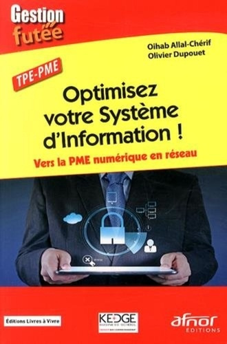 Emprunter OPTIMISEZ VOTRE SYSTEME D INFORMATION VERS LA PME NUMERIQUE EN RESEAU livre