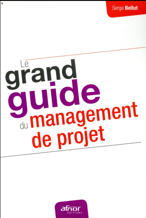 Emprunter Le grand guide du management de projet livre