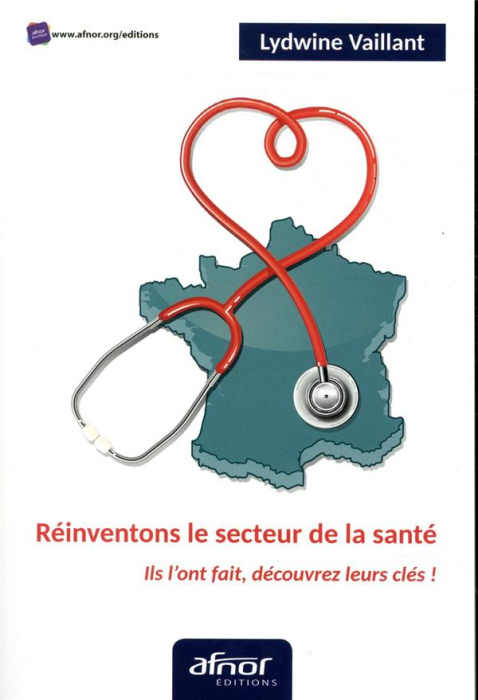 Emprunter Réinventons le secteur de la santé : ils l'ont fait, découvrez leurs clés ! livre