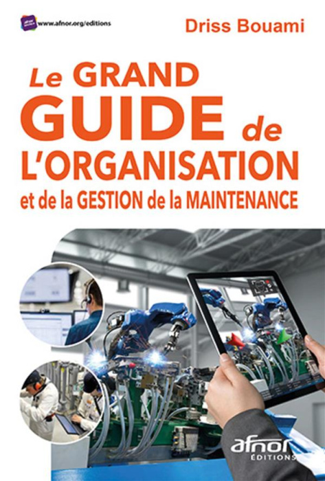Emprunter LE GRAND GUIDE DE L'ORGANISATION ET DE LA GESTION DE LA MAINTENANCE livre