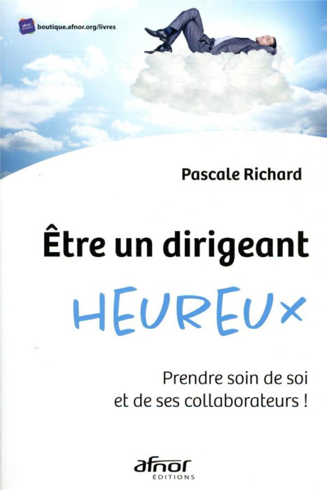 Emprunter Être un dirigeant heureux livre