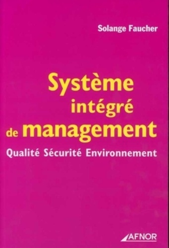 Emprunter SYSTEME INTEGRE DE MANAGEMENT. QUALITE SECURITE ENVIRONNEMENT livre