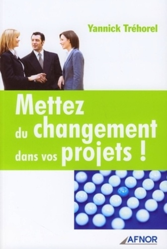 Emprunter METTEZ DU CHANGEMENT DANS VOS PROJETS! livre