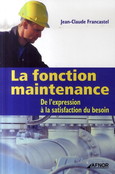 Emprunter LA FONCTION MAINTENANCE. DE L'EXPRESSION A LA SATISFACTION DU BESOIN livre