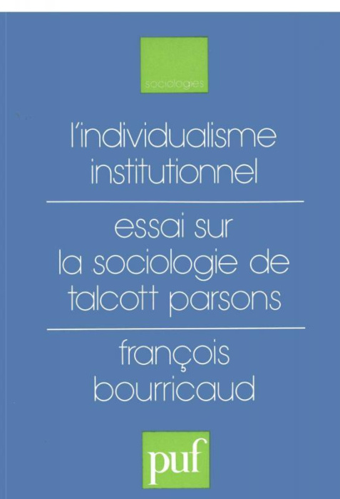 Emprunter L'individualisme institutionnel. Essai sur la sociologie de Talcott Parsons livre
