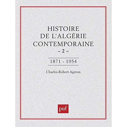 Emprunter Histoire de l'Algérie contemporaine Tome 2. De l'insurrection de 1871 au déclenchement de la guerre livre