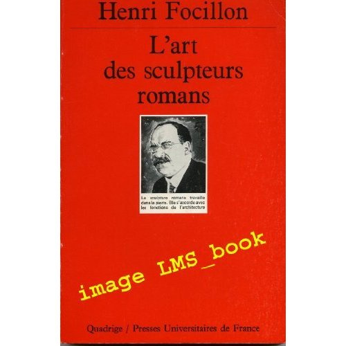 Emprunter L'Art des sculpteurs romans. Recherches sur l'histoire des formes livre