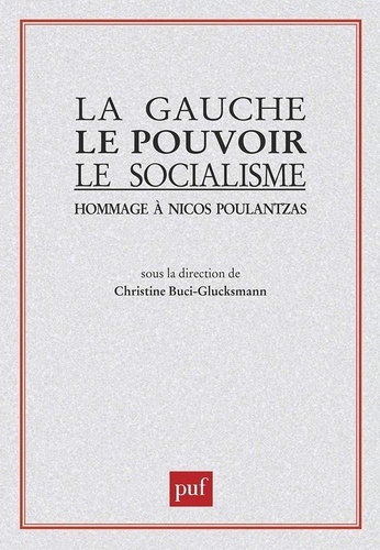Emprunter La Gauche, le pouvoir, le socialisme. Hommage à Nicos Poulantzas livre