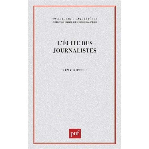 Emprunter L'Élite des journalistes. Les hérauts de l'information livre