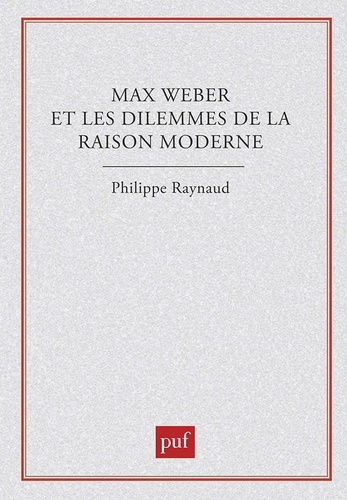 Emprunter Max Weber et les dilemmes de la raison moderne livre