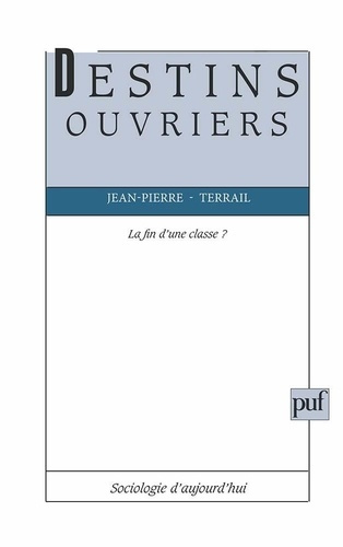Emprunter Destins ouvriers. La fin d'une classe? livre