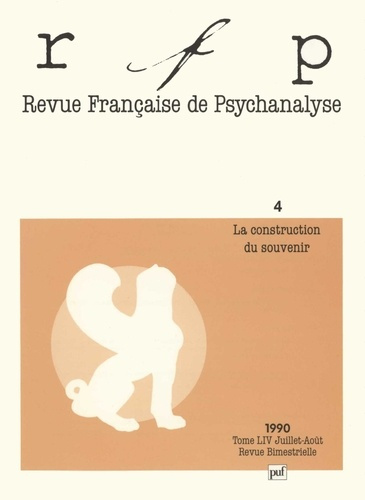 Emprunter REVUE FRANCAISE DE PSYCHANALYSE TOME 54 NUMERO 4 1990 : LA CONSTRUCTION DU SOUVENIR livre