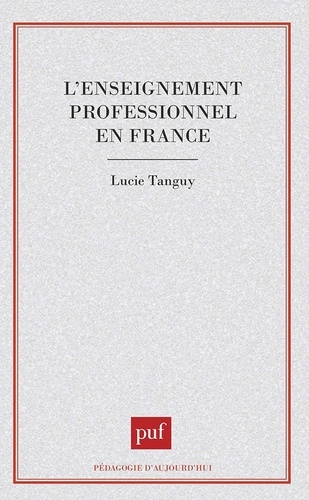 Emprunter L'enseignement professionnel en France. Des ouvriers aux techniciens livre