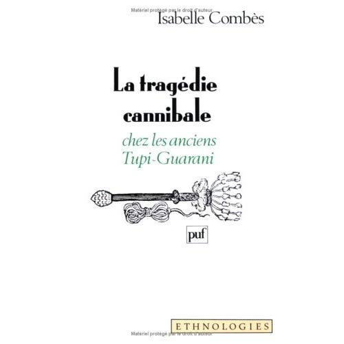 Emprunter La tragédie cannibale chez les anciens Tupi-Guarani livre