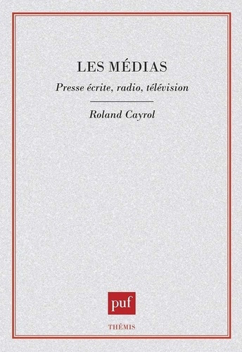 Emprunter Les médias. Presse écrite, radio, télévision livre