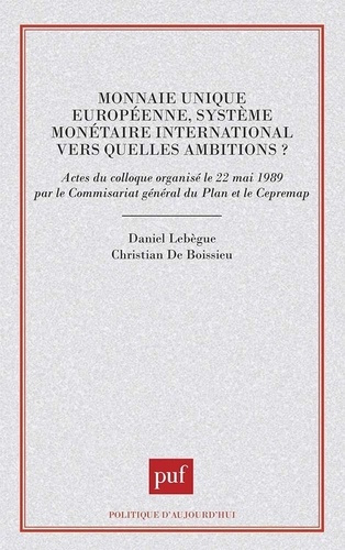 Emprunter Monnaie unique européenne, système monétaire international. Vers quelles ambitions ?, actes du collo livre