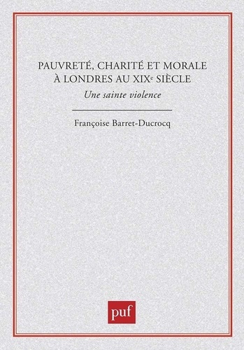 Emprunter Pauvreté, charité et morale à Londres au XIXe siècle. Une sainte violence livre