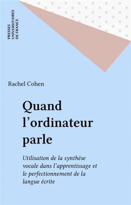 Emprunter Quand l'ordinateur parle. Utilisation de la synthèse vocale dans l'apprentissage et le perfectionnem livre