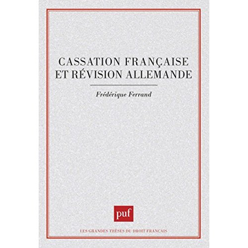 Emprunter CASSATION FRANCAISE ET REVISION ALLEMANDE. Essai sur le contrôle exercé en matière civile par la Cou livre