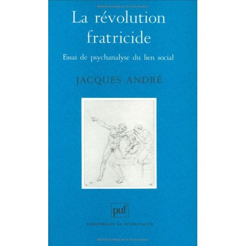 Emprunter La révolution fratricide. Essai de psychanalyse du lien social livre