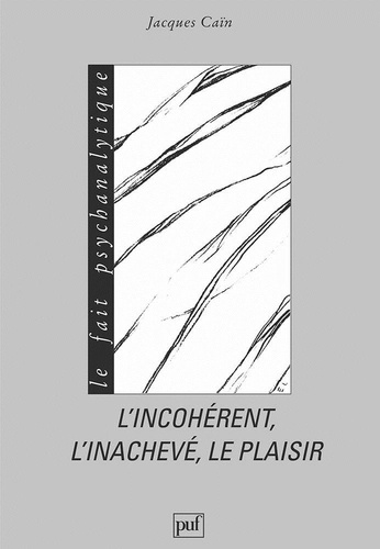 Emprunter L'incohérent, l'inachevé, le plaisir livre