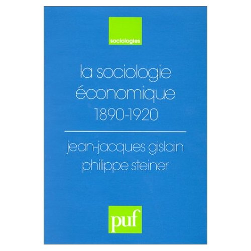 Emprunter La sociologie économique. 1890-1920, Emile Durkheim, Vilfredo Pareto, Joseph Schumpeter, François Si livre