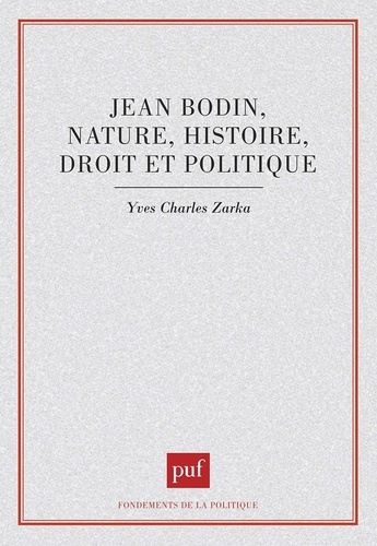 Emprunter Jean Bodin. Nature, histoire, droit et politique livre
