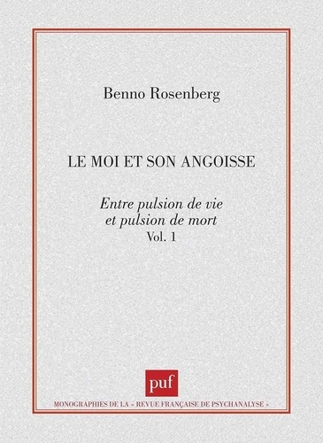Emprunter LE MOI ET SON ANGOISSE. Tome 1, Entre pulsion de vie et pulsion de mort livre
