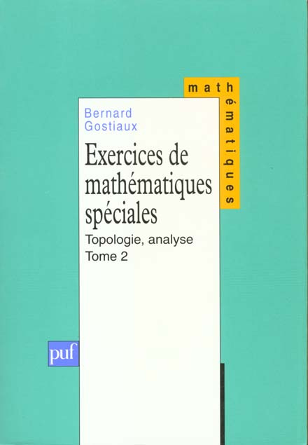 Emprunter EXERCICES DE MATHEMATIQUES SPECIALES. Tome 2, Topologie, analyse livre
