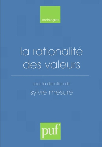 Emprunter La rationalité des valeurs. [actes du colloque, Paris-Sorbonne, octobre 1996 livre