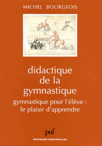 Emprunter DIDACTIQUE DE LA GYMNASTIQUE. Gymnastique pour l'élève : le plaisir d'apprendre livre