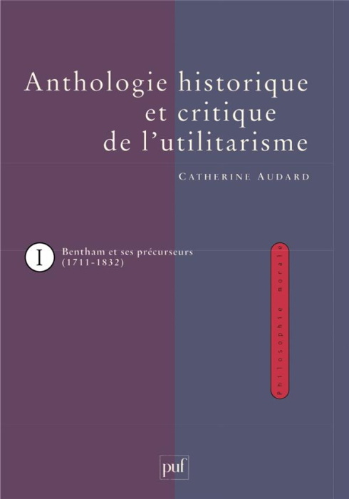 Emprunter Anthologie historique et critique de l'utilitarisme. Tome 1, Jeremy Bentham et ses précurseurs (1711 livre