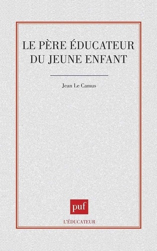 Emprunter Le père éducateur du jeune enfant livre