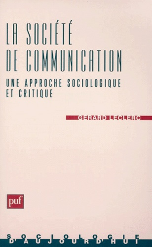 Emprunter LA SOCIETE DE COMMUNICATION. Une approche sociologique et critique livre