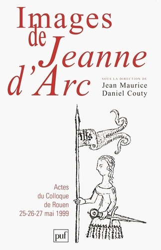 Emprunter Images de Jeanne d'Arc. Actes du Colloque de Rouen 25-26-27 mai 1999 livre