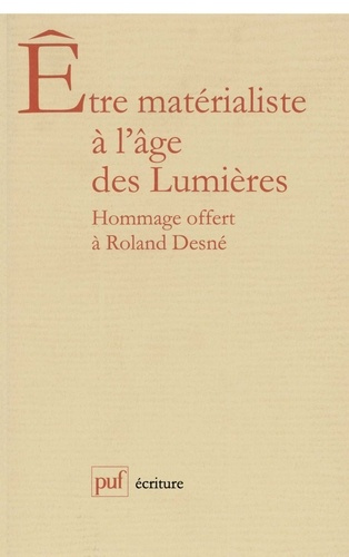 Emprunter Etre matérialiste à l'âge des Lumières. Hommage offert à Roland Desné livre