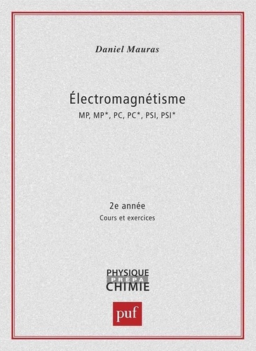Emprunter ELECTROMAGNETISME MP/MP*/PC/PC*/PSI/PSI* 2EME ANNEE. Cours et exercices livre