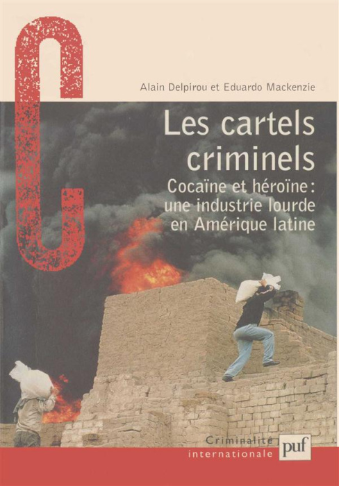 Emprunter Les cartels criminels. Cocaïne et héroïne : une industrie lourde en Amérique latine livre