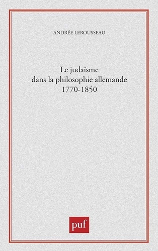 Emprunter Le judaïsme dans la philosophie allemande 1770-1850 livre