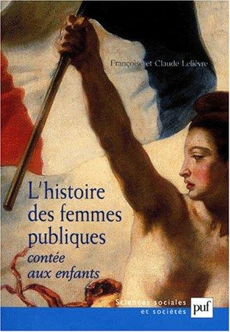 Emprunter L'histoire des femmes publiques contée aux enfants livre