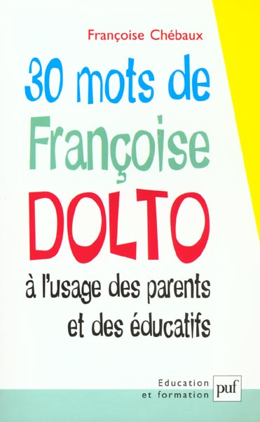 Emprunter 30 mots de Françoise Dolto à l'usage des parents et des éducatifs livre