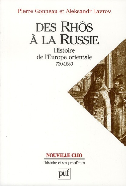 Emprunter Des Rhôs à la Russie. Histoire de l'Europe orientale (v. 730-1689) livre