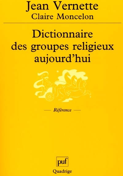 Emprunter Dictionnaire des groupes religieux aujourd'hui. Religions, Eglises, sectes, nouveaux mouvements reli livre