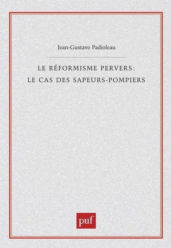 Emprunter Le réformisme pervers : le cas des sapeurs-pompiers livre