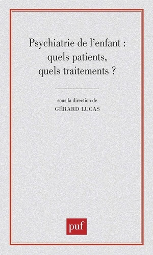 Emprunter Psychiatrie de l'enfant : Quels patients, quels traitements ? livre