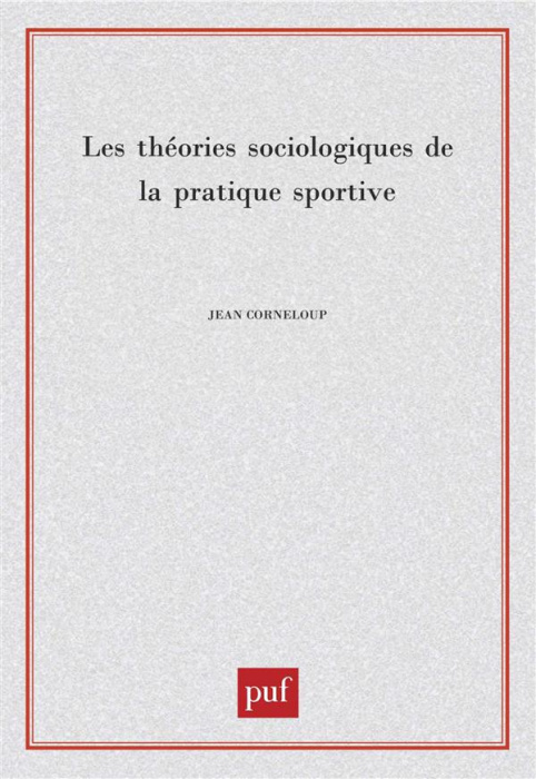 Emprunter Les théories sociologiques de la pratique sportive livre