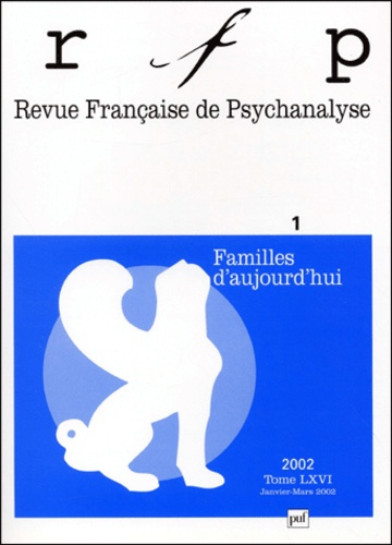 Emprunter Revue Française de Psychanalyse Tome 66 N° 1 Janvier-Mars 2002 : Familles d'aujourd'hui livre