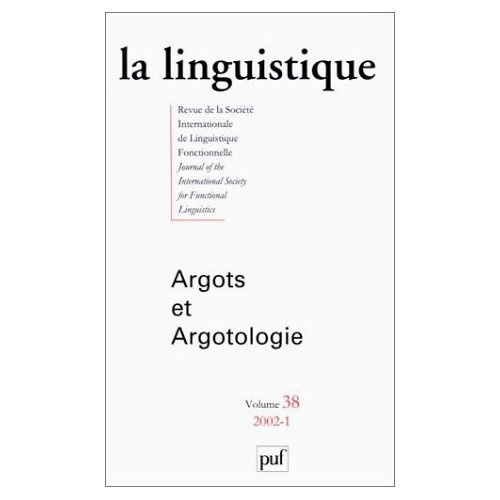 Emprunter La linguistique Volume 38 / 2002-1 : Argots et Argotologie livre