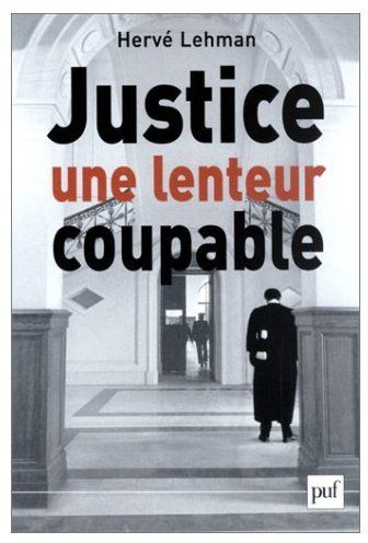Emprunter Justice, une lenteur coupable livre